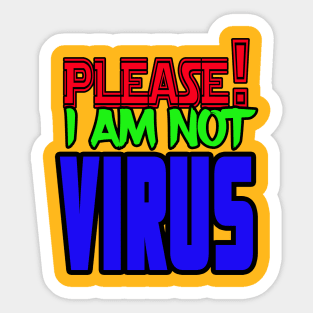 Pliease!I am not virus Sticker